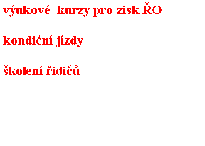 Textov pole: vukov  kurzy pro zisk O kondin jzdy	kolen idi 